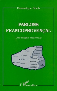 Dominique Stich - Parlons Francoprovencal. Une Langue Meconnue.
