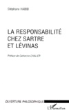 Stéphane Habib - La responsabilité chez Sartre et Levinas.