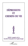  Anonyme - Depressions Et Chemins De Vie. 31eme Congres De La Societe Francaise De Sophrologie.
