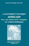 Collectif Angevin de Recherche - L'ajustement politique africain - Pour une démocratie endogène au Congo-Kinshasa.