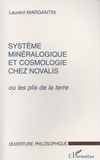 Laurent Margantin - Système minéralogique et cosmologie chez Novalis ou les plis de la terre.