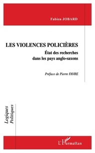 Fabien Jobard - Les Violences Policieres. Etat Des Recherches Dans Les Pays Anglo-Saxons.