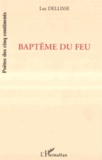 Luc Dellisse - Baptême du feu.