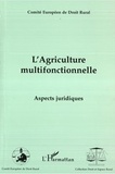  Comité Européen de Droit Rural - L'agriculture multifonctionnelle - Aspects juridiques.