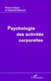 Charles Roncin et Pierre Vayer - Psychologie Des Activites Corporelles. Le Motif Et L'Action.