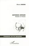 Pierre Bruno - Antonin Artaud. Realite Et Poesie.
