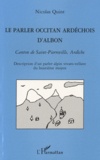 Nicolas Quint - Le parler occitan ardéchois d'Albon, canton de Saint-Pierreville, Ardèche - Description d'un parler alpin vivaro-vellave du boutiérot moyen.