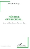 Marie-Noëlle Danjou - Névrose ou psychose... - Lire... "dé lire" les sens d'un entre deux.