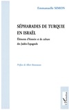 Emmanuelle Simon - Sépharades de Turquie en Israël - Eléments d'histoire et de culture des Judéo-Espagnols.