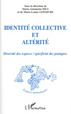Marie-Antoinette Hily et Marie-Louise Lefebvre - Identité collective et altérité - Diversité des espaces, spécificité des pratiques.