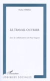 Michel Verret - Le travail ouvrier.