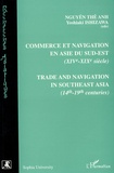 Thê-Anh Nguyen et Yoshiaki Ishizawa - Commerce et navigation en Asie du Sud-Est (XIVe-XIXe siècle).