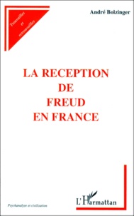 André Bolzinger - La Reception De Freud En France. Avant 1900.