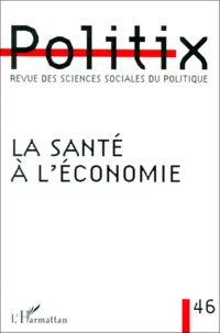  Anonyme - Politix N° 46/1999 : La santé à l'économie.
