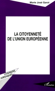 Marie-José Garot - La citoyenneté de l'Union européenne.