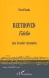 Daniel Banda - Beethoven : Fidelio. Une Ecoute Ressentie.