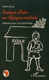 Pierre Erny - Ecoliers d'hier en Afrique centrale - Matériaux pour une psychologie.