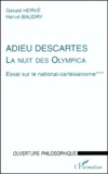 Hervé Baudry et Gérald Hervé - LA NUIT DES OLYMPICA. - ESSAI SUR LE NATIONAL-CARTESIANISME. Tome 4, Adieu Descartes.