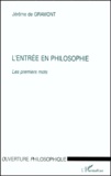Jérôme de Gramont - L'ENTREE EN PHILOSOPHIE. - Les premiers mots.