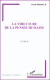 Claude Brodeur - La Structure De La Pensee Humaine. Livre 2.