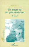 Aline Bouletreau - Un enfant né très prématurément - Tu vivras !.