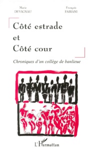 François Fabiani et Marie Duvignau - Cote Estrade Et Cote Cour. Chroniques D'Un College De Banlieue.