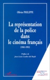 Olivier Philippe - La représentation de la police dans le cinéma français, 1965-1992.