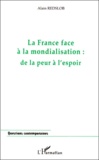 Alain Redslob - La France face à la mondialisation - De la peur à l'espoir.