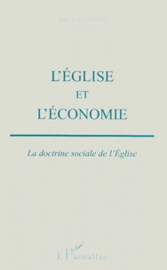 Jean-Yves Calvez - L'Eglise Et L'Economie. La Doctrine Sociale De L'Eglise.