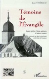 Jean Thiébaud - Témoins de l'Évangile - Quinze siècles d'écrits spirituels d'auteurs comtois.