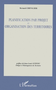 Bernard Chevalier - Planification par projet et organisation territoriale.
