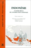 Stéphane Dovert et Frédéric Durand - L'Indonésie, un demi-siècle de construction nationale.