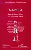 Claude Geraud et Herma Bouvier - Napola. Les Ecoles D'Elites Du Troisieme Reich.