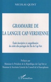 Nicolas Quint - Grammaire de la langue cap-verdienne - Etude descriptive et compréhensive du créole afro-portugais des îles du Cap-Vert.