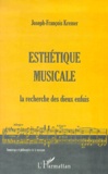 Joseph-François Kremer - Esthetique Musicale. La Recherche Des Dieux Enfuis.