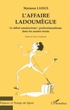 Marianne Lassus - L'affaire Ladoumègue - Le débat amateurisme / professionnalisme dans les années trente.
