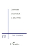  Centre tricontinental - Comment Se Construit La Pauvrete ?.