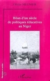 Olivier Meunier - Bilan D'Un Siecle De Politiques Educatives Au Niger.