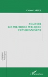 Corinne Larrue - Analyser Les Politiques Publiques D'Environnement.