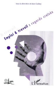 Yves Lasfargue et Margaret Maruani - Emploi Et Travail, Regards Croises.