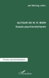 Jef Dehing - Autour De W.R. Bion. Essais Psychanalytiques.