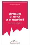 Jean-François Vidal - Depression Et Retour De La Prosperite. Les Economies Europeennes A La Fin Du Xixeme Siecle.