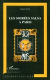 Yannis Ruel - Les Soirees Salsa A Paris. Regard Sociologique Sur Un Monde La Fete.