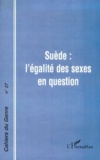 Elisabeth Elgan et Jacqueline Heinen - Cahiers du genre N° 27, 1999 : Suède, l'égalité des sexes en question.