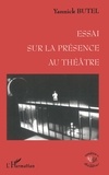 Yannick Butel - Essai sur la présence au théâtre - L'effet de cerne.