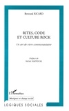 Bertrand Ricard - Rites, Code Et Culture Rock. Un Art De Vivre Communautaire.