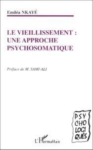 Emiléa Nkayé - Le Vieillissement : Une Approche Psychosomatique.
