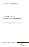 Jean-Paul Resweber - Le pari de la transdisciplinarité. - Vers l'intégration des savoirs.