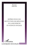 Bertrand Bergier - Reperes Pour Une Restitution Des Resultats De La Recherche En Sciences Sociales. Interets Et Limites.