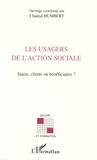 Chantal Humbert - Les usagers de l'action sociale - Sujets, clients ou bénéficiaires ?.
